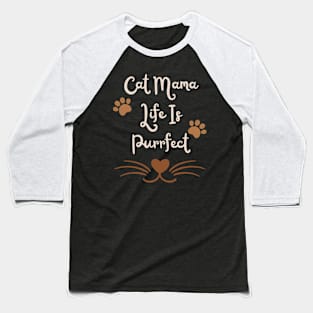 Cute t-shirt for cat mama | cat lover, cute cat paws | cat mama life is purrfect Baseball T-Shirt